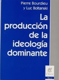 PRODUCCION DE LA IDEOLOGIA DOMINANTE LA