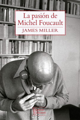PASION DE MICHEL FOUCAULT LA