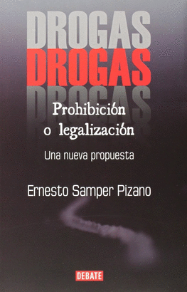 DROGAS PROHIBICIÓN O LEGALIZACIÓN