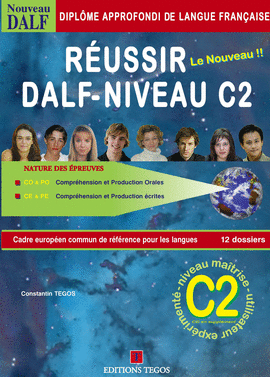 REUSSIR LE NOUVEAU DALF NIVEAU C2 4CDS