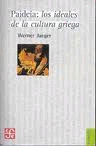 PAIDEIA LOS IDEALES DE LA CULTURA GRIEGA