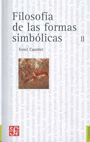 FILOSOFIA DE LAS FORMAS SIMBOLICAS II EL PENSAMIENTO MITICO
