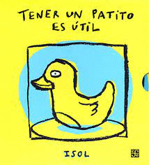 TENER UN PATITO ES UTIL