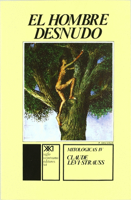 MITOLOGICAS IV  EL HOMBRE DESNUDO