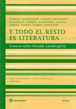 Y TODO EL RESTO ES LITERATURA. ENSAYOS SOBRE OSVALDO LAMBORGHINI.