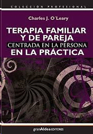 TERAPIA FAMILIAR Y DE PAREJA CENTRADA EN LA PERSONA EN LA PRACTICA