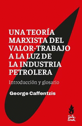 UNA TEORIA MARXISTA DEL VALOR TRABAJO A LA LUZ DE LA INDUSTRIA PETROLERA