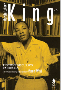 MARTIN LUTHER KING TEXTOS Y DISCURSOS RADICALES