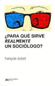 PARA QUE SIRVE REALMENTE UN SOCIOLOGO