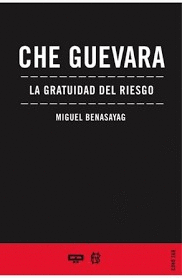 CHE GUEVARA LA GRATUIDAD DEL RIESGO