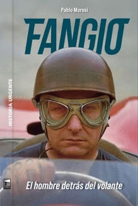 FANGIO EL HOMBRE DETRAS DEL VOLANTE