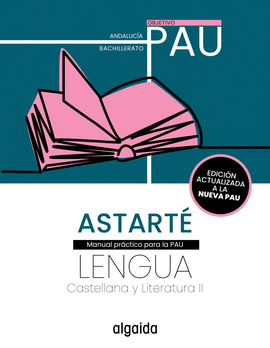 LENGUA CASTELLANA Y LITERATURA 2 BACH PAU ASTARTÉ ANDALUCÍA 2026