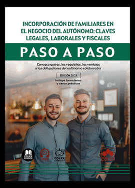 INCORPORACION DE FAMILIARES EN EL NEGOCIO DEL AUTONOMO CLAVES LEGALES LABORALES Y FISCALES PASO A PASO