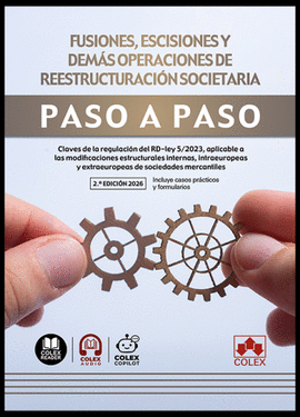 FUSIONES ESCISIONES Y DEMAS OPERACIONES DE REESTRUCTURACION SOCIETARIA PASO A PASO