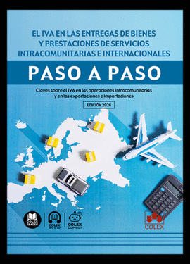 IVA EN LAS ENTREGAS DE BIENES Y PRESTACIONES DE SERVICIOS INTRACOMUNITARIAS E INTERNACIONALES PASO A PASO EL