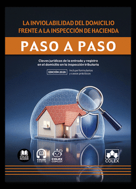 INVIOLABILIDAD DEL DOMICILIO FRENTE A LA INSPECCION DE HACIENDA PASO A PASO LA