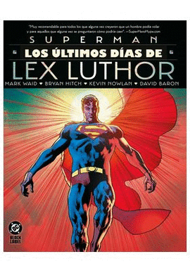 SUPERMAN LOS ULTIMOS DIAS DE LEX LUTHOR