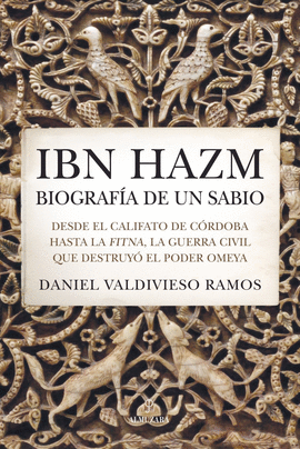 IBN HAZM BIOGRAFÍA DE UN SABIO