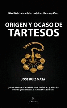 ORIGEN Y OCASO DE TARTESOS