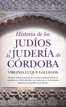 HISTORIA DE LOS JUDIOS Y LA JUDERIA DE CORDOBA