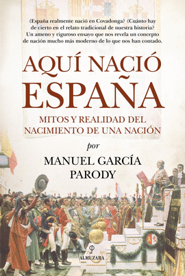 AQUÍ NACIÓ ESPAÑA