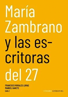 MARIA ZAMBRANO Y LAS ESCRITORAS DEL 27