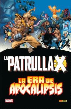 PATRULLA X LA ERA DE APOCALIPSIS LA SAGA COMPLETA