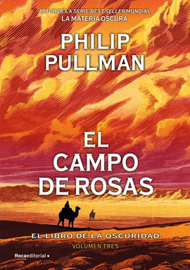LIBRO DE LA OSCURIDAD 03 EL CAMPO DE ROSAS
