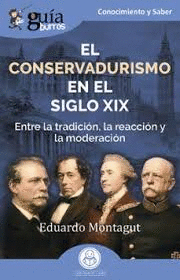 GUIABURROS EL CONSERVADURISMO EN EL SIGLO XIX