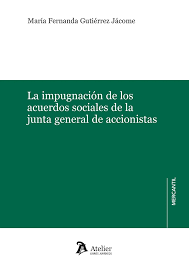 IMPUGNACION DE LOS ACUERDOS SOCIALES DE LA JUNTA GENERAL DE ACCIONISTAS LA