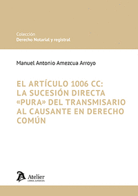 ARTICULO 1006 CC LA SUCESION DIRECTA PURA DEL TRANSMISARIO AL CAUSANTE EN