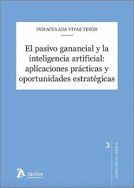 PASIVO GANANCIAL Y LA INTELIGENCIA ARTIFICIAL APLICACIONES PRACTICAS Y OPORTUNIDADES ESTRATEGICAS EL
