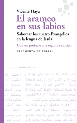 ARAMEO EN SUS LABIOS EL SABOREAR LOS CUATRO EVANGELIOS EN LA LENGUA DE JESÚS