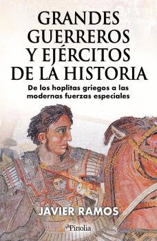 GRANDES GUERREROS Y EJERCITOS DE LA HISTORIA