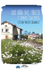 DIA DE TREN Y OTROS CUENTOS UN