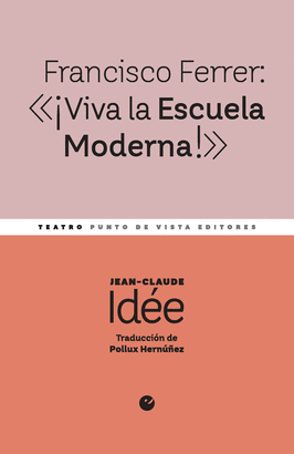 FRANCISCO FERRER VIVA LA ESCUELA MODERNA