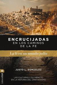 FE EN UN MUNDO JUDIO ENCRUCIJADAS EN LOS CAMINOS DE LA FE LA