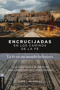 ENCRUCIJADAS EN LOS CAMINOS DE LA FE LA FE EN UN MUNDO HELENISTA