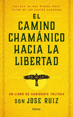 CAMINO CHAMANICO HACIA LA LIBERTAD EL