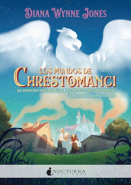 MUNDOS DE CHRESTOMANCI EL DESTINO DE CONRAD Y EL HUEVO DE LOS PINHOE LOS