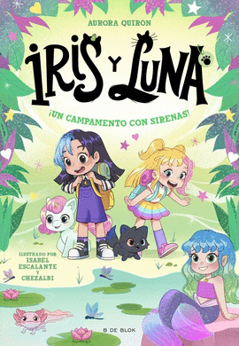 IRIS Y LUNA 06 UN CAMPAMENTO CON SIRENAS