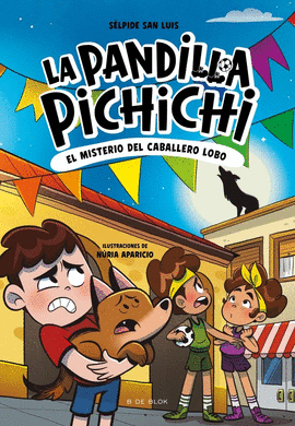 PANDILLA PICHICHI 06 EL MISTERIO DEL CABALLERO LOBO