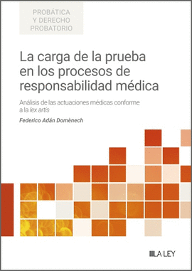 CARGA DE LA PRUEBA EN LOS PROCESOS DE RESPONSABILIDAD MEDICA LA