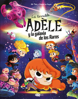 TERRIBLE ADELE Y LA GALAXIA DE LOS RAROS LA