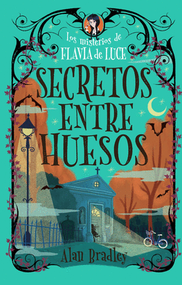 MISTERIOS DE FLAVIA DE LUCE 05 SECRETOS ENTRE HUESOS