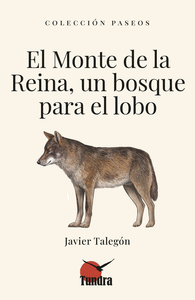 MONTE DE LA REINA UN BOSQUE PARA EL LOBO EL