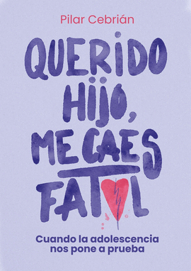 QUERIDO HIJO ME CAES FATAL