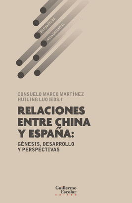 RELACIONES ENTRE CHINA Y ESPAÑA GENESIS DESARROLLO Y PERSEPCTIVAS