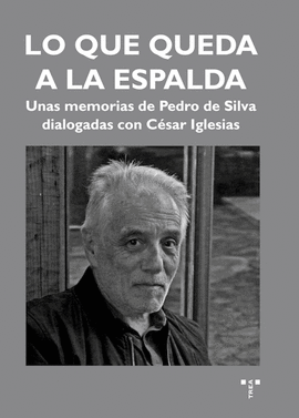 QUE QUEDA A LA ESPERA UNAS MEMORIAS DIALOGADAS CON PEDRO DE SILVA DIALOGADAS CON CESAR IGLESIAS LO