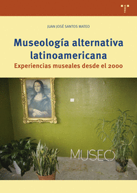 MUSEOLOGIA ALTERNATIVA LATINOAMERICANA
